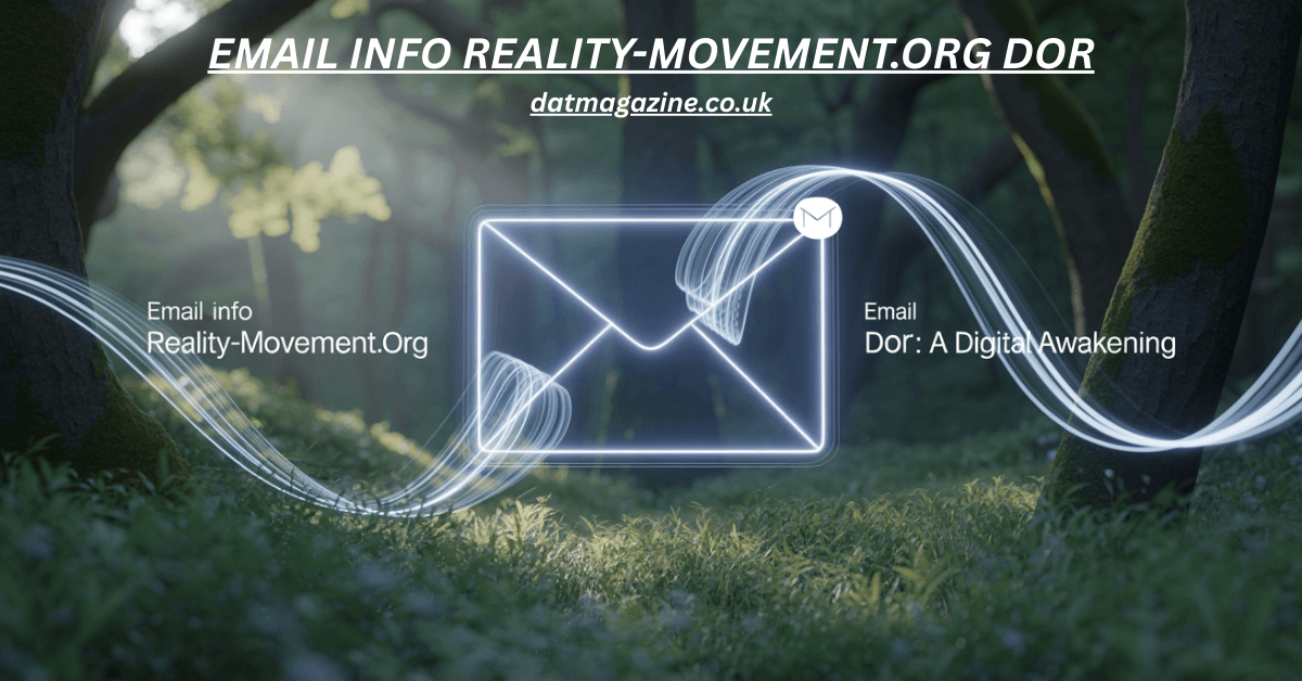 Email Info Reality‑Movement.org Dor: A Complete Guide to Safe, Spiritual, and Transformational Communication