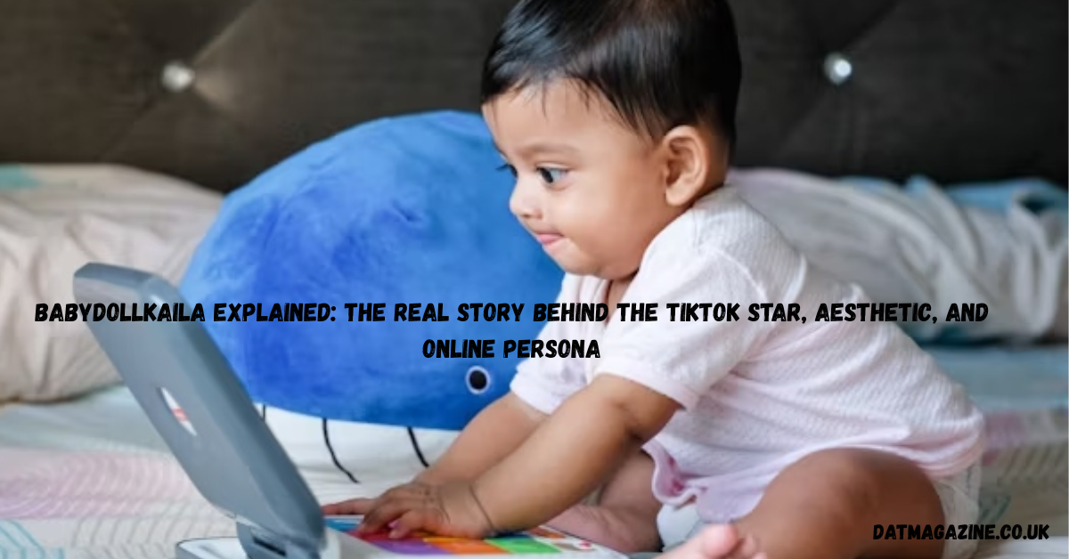 Babydollkaila Explained: The Real Story Behind the TikTok Star, Aesthetic, and Online Persona in 2026