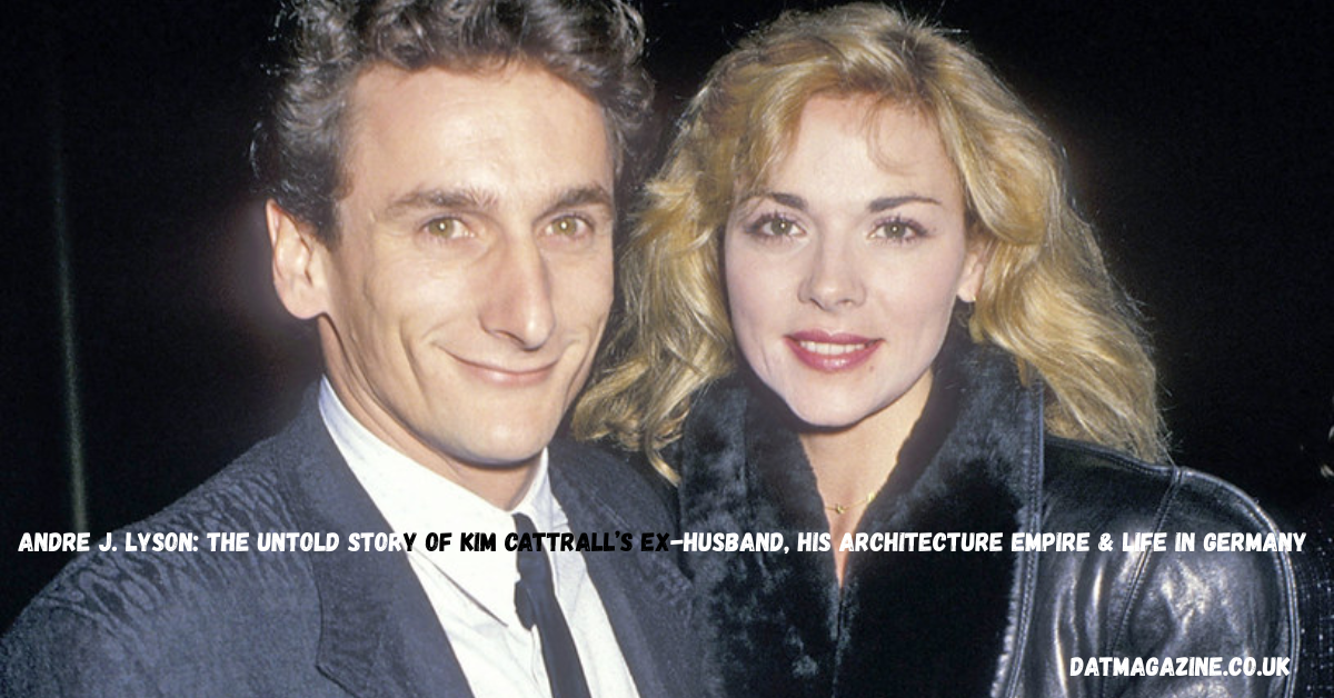 Andre J. Lyson: The Untold Story of Kim Cattrall’s Ex-Husband, His Architecture Empire & Life in Germany