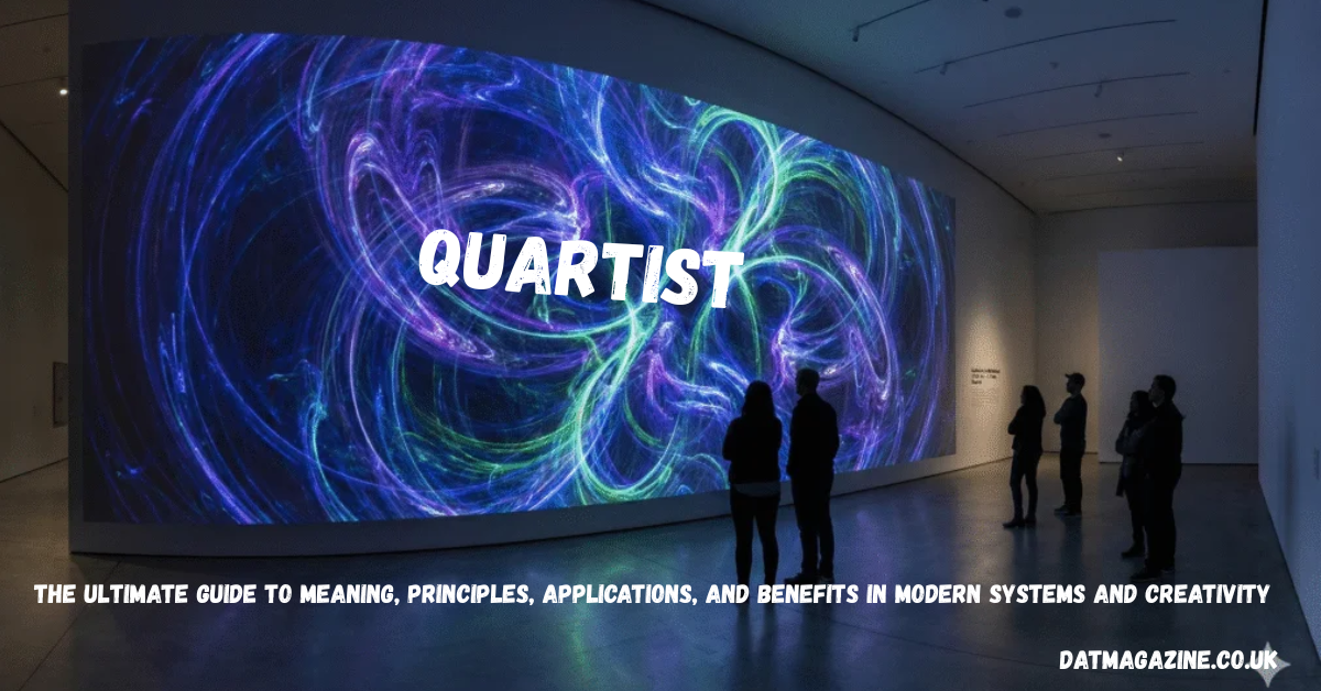 Quartist: The Ultimate Guide to Meaning, Principles, Applications, and Benefits in Modern Systems and Creativity in 2026