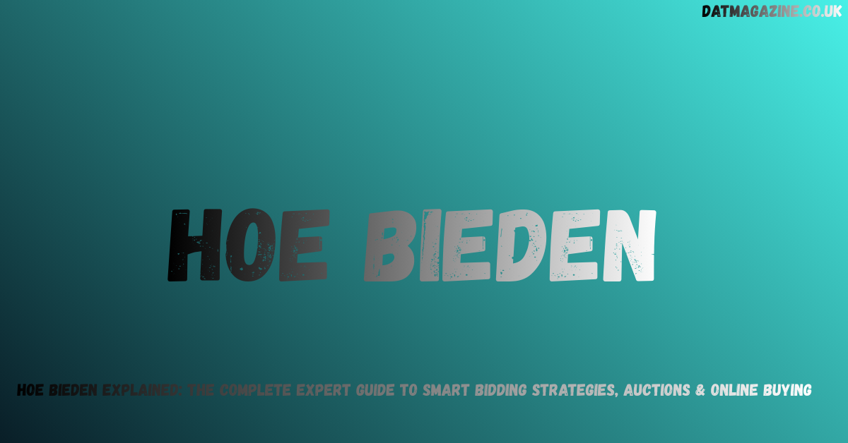 Hoe Bieden Explained: The Complete Expert Guide to Smart Bidding Strategies, Auctions & Online Buying in 2026