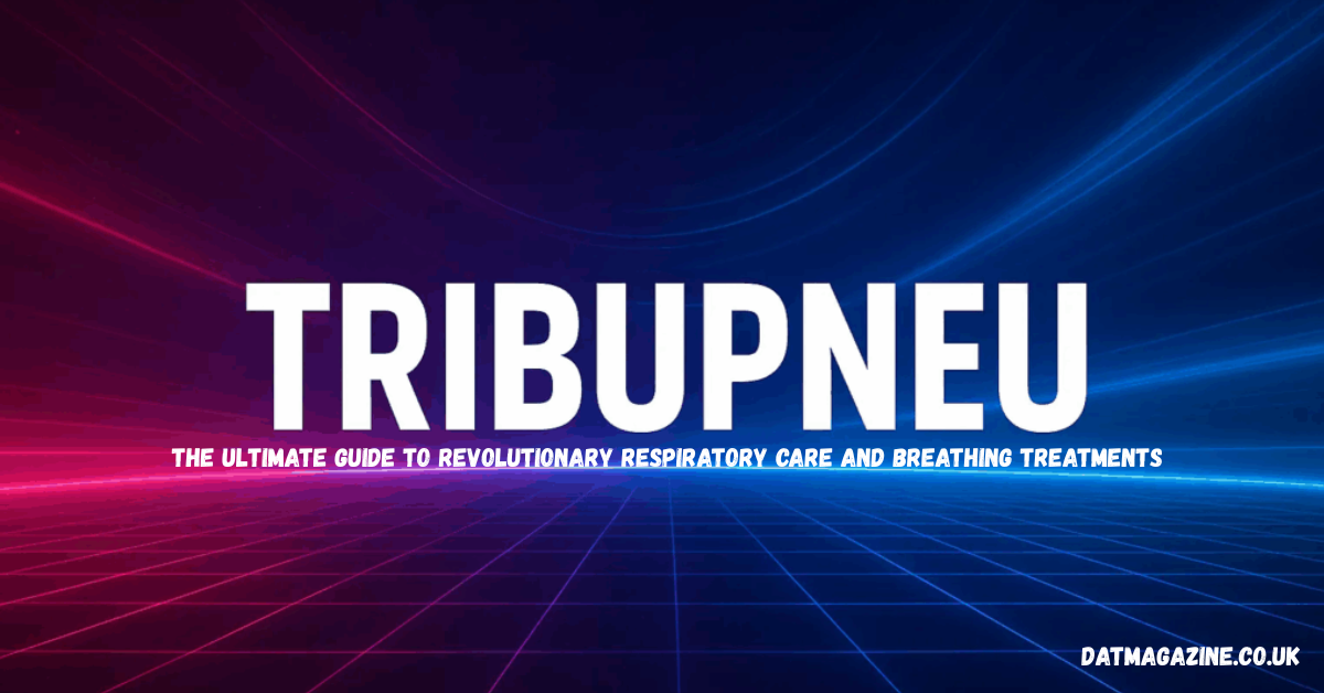 Tribupneu: The Ultimate Guide to Revolutionary Respiratory Care and Breathing Treatments in 2026