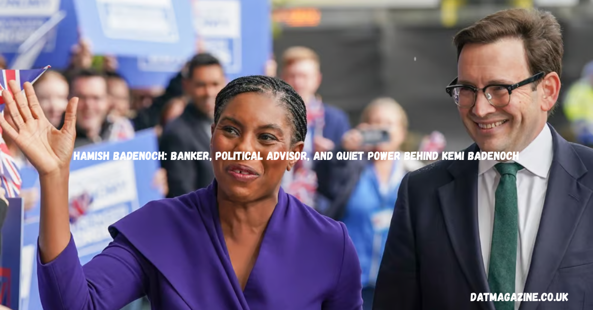 Hamish Badenoch: Banker, Political Advisor, and Quiet Power Behind Kemi Badenoch in 2026