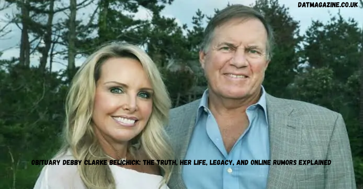 Obituary Debby Clarke Belichick: The Truth, Her Life, Legacy, and Online Rumors Explained
