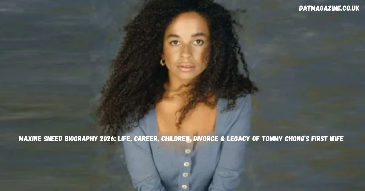 Maxine Sneed Biography 2026: Life, Career, Children, Divorce & Legacy of Tommy Chong’s First Wife in 2026