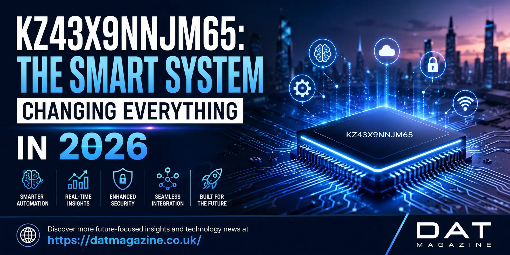 kz43x9nnjm65: The Smart System Changing Everything in 2026