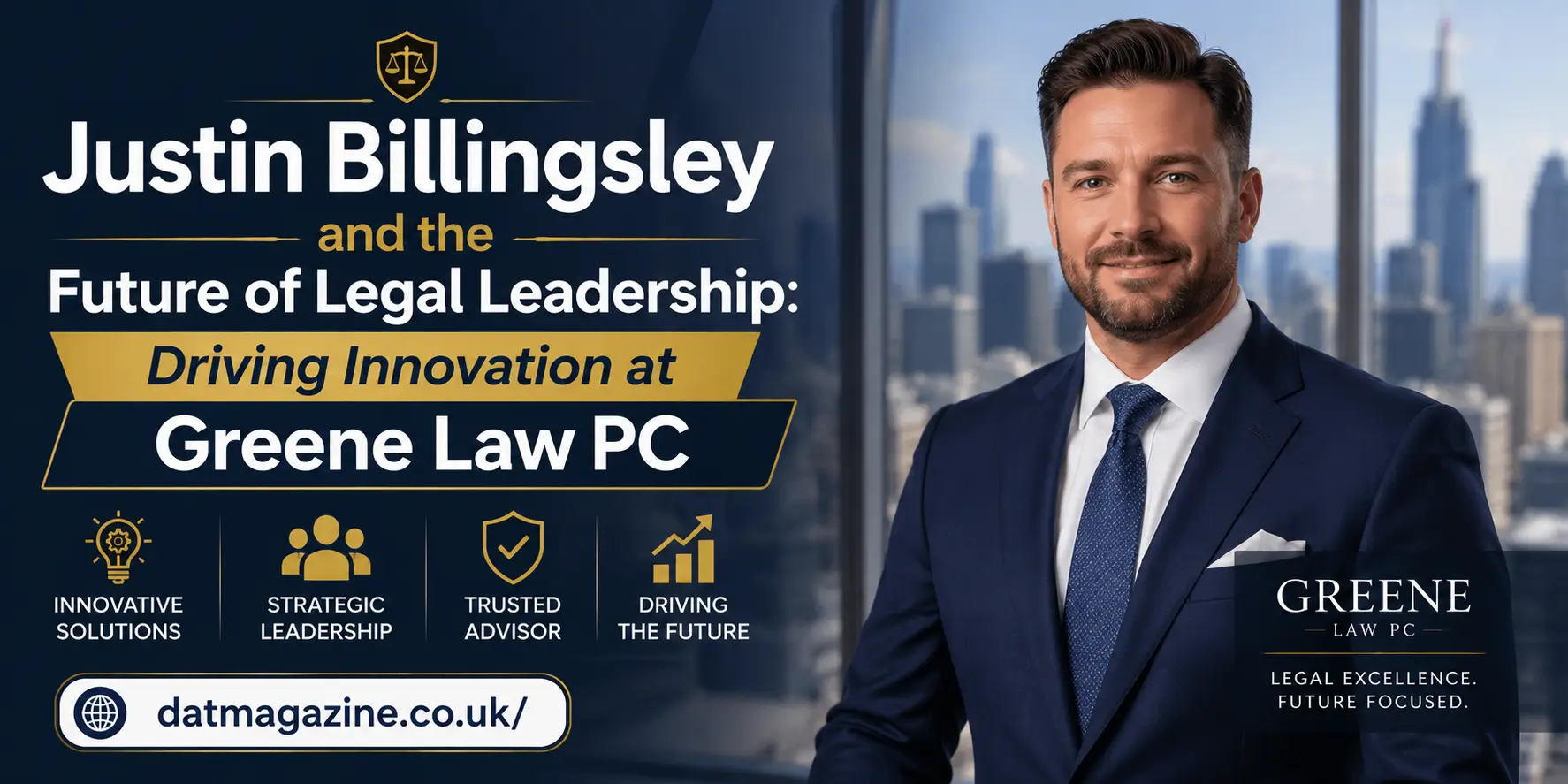 Justin Billingsley and the Future of Legal Leadership: Driving Innovation at Greene Law PC