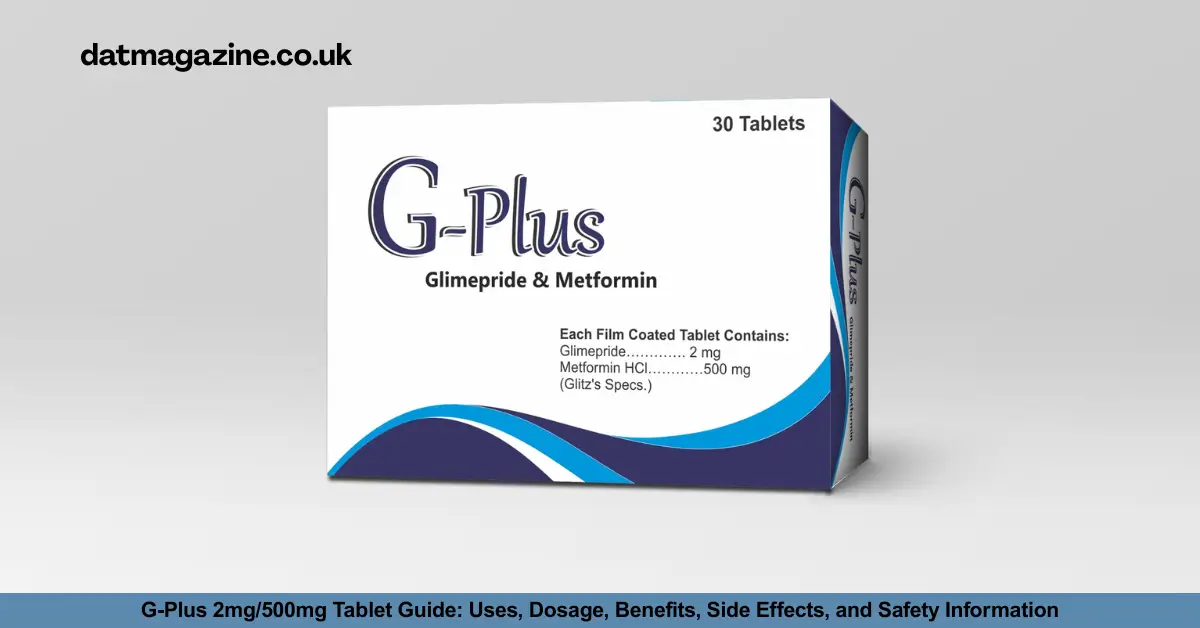 G-Plus 2mg/500mg Tablet Guide: Uses, Dosage, Benefits, Side Effects, and Safety Information