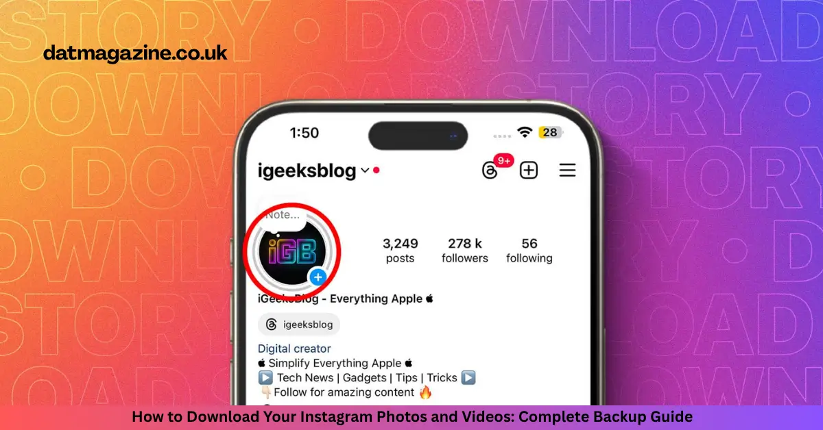 How to Download Your Instagram Photos and Videos: Complete Backup Guide