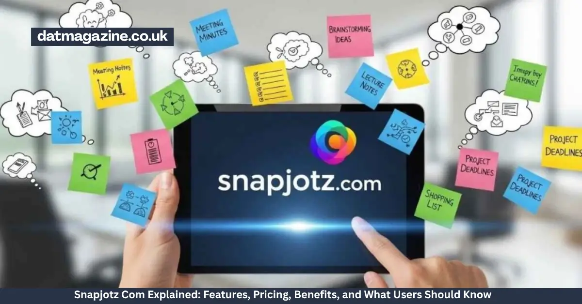 Snapjotz Com Explained: Features, Pricing, Benefits, and What Users Should Know